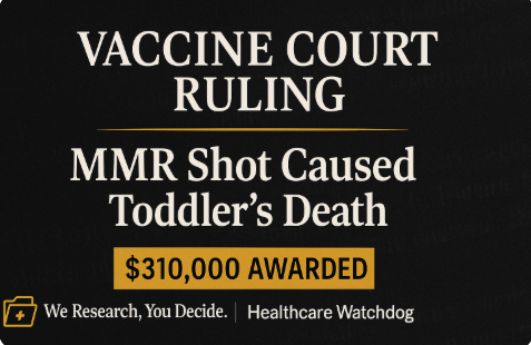 Vaccine Court Rules MMR Shot Caused Toddler’s Death: $310K Awarded